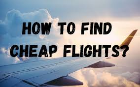 How To Find Cheap Flight Tickets?